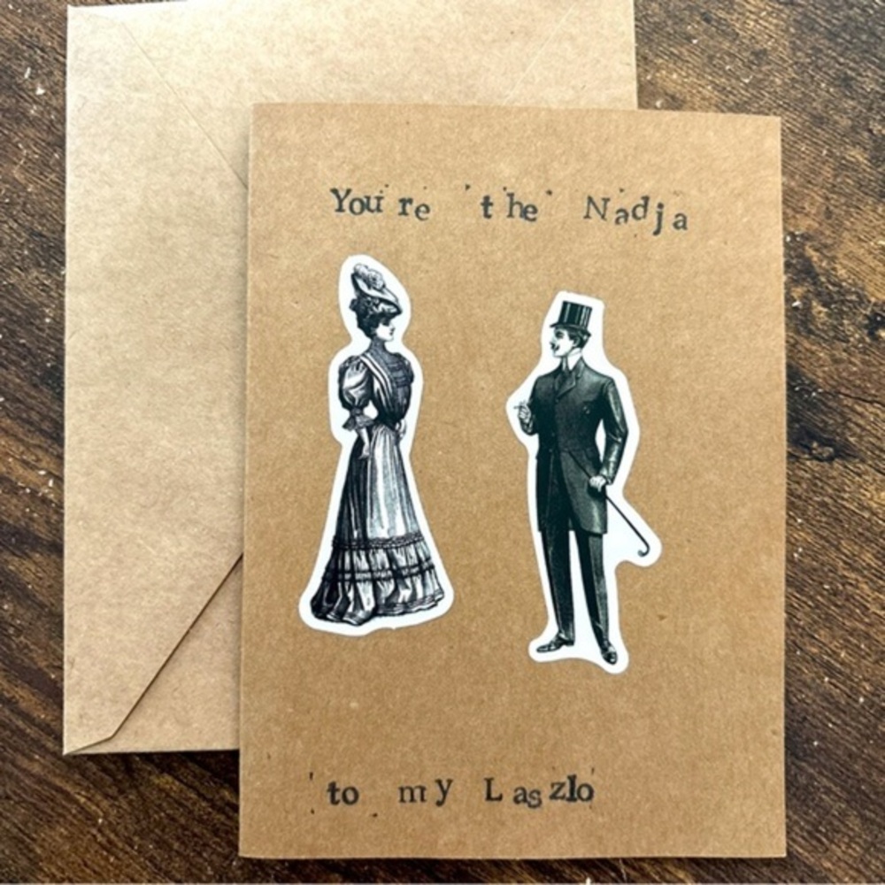 You're the Nadja to my Laszlo Blank Handmade Greeting Card with Envelope